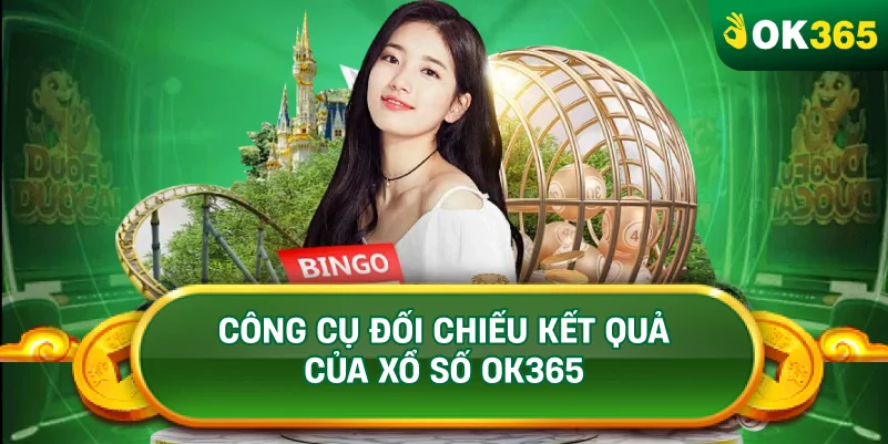CÔNG CỤ ĐỐI CHIẾU KẾT QUẢ CỦA XỔ SỐ OK365